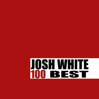 100 Best by Josh White