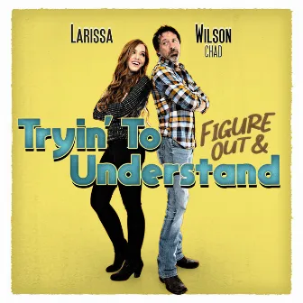 Tryin' to Figure out & Understand by Chad Wilson