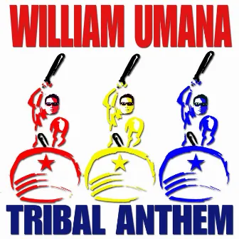 Tribal Anthem (Alternate Mix) by William Umana