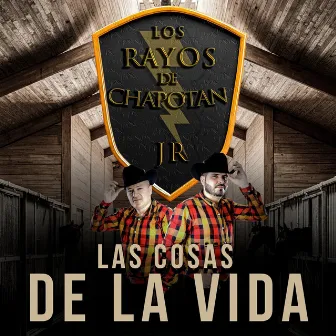 Las Cosas De La Vida by Los Rayos De Chapotan Jr.