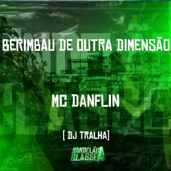 Berimbau de Outra Dimensão by DJ Tralha