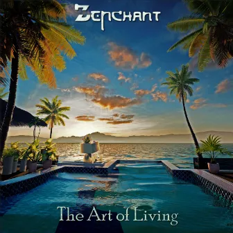 The Art of Living by Zenchant