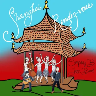 Shanghai Rendez-Vous by Company B Jazz Band