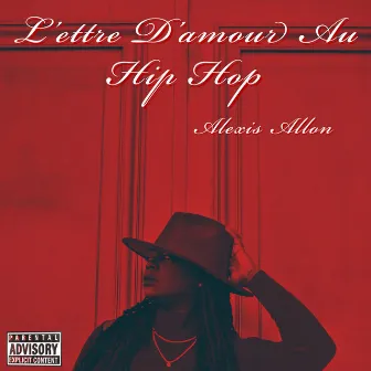 L'ettre D'amour Au Hip Hop by Alexis Allon