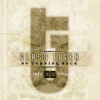 No Turning Back 1985-2005 by Glass Tiger