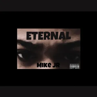 Eternal by Mike Jr.