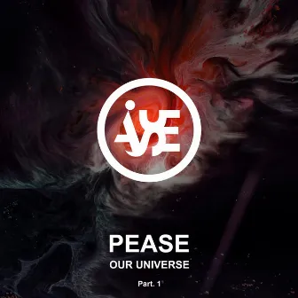 Our Universe, Pt. 1 by Pease