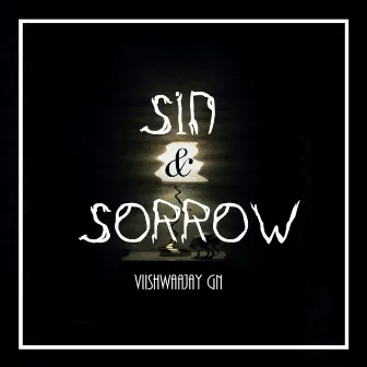 Sin & Sorrow by Viishwaajay GN