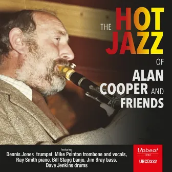 The Hot Jazz of Alan Cooper and Friends (Live) by Alan Cooper