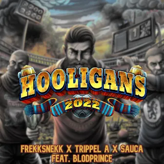 Hooligans 2022 by Frekksnekk