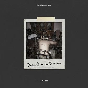 Disculpen la Demora by Cap Mx