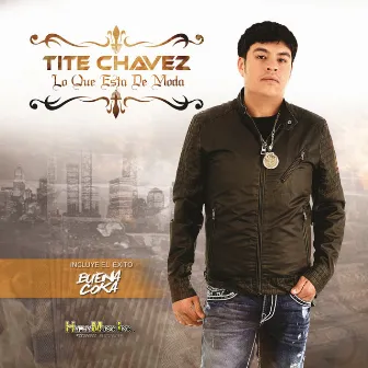 Lo Que Esta de Moda by Tite Chavez