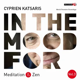 In the Mood for Meditation & Zen, Vol. 3: Albinoni, Mozart, Schubert, Gounod, Grieg, Boulez... (Classical Piano Hits) by Cyprien Katsaris