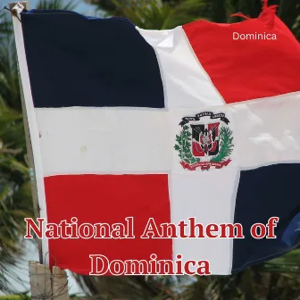 National Anthem of Dominica by Dominica