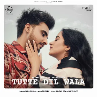 Tutte Dil Wala by Armaan Bedil