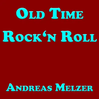 Old Time Rock'n Roll by Andreas Melzer