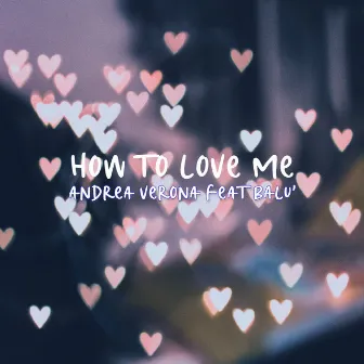 How To Love Me by Andrea Verona