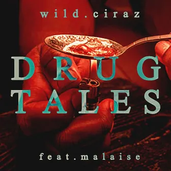 Drug Tales by Wild Ciraz