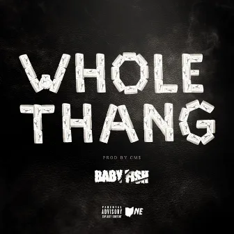 Whole Thang by Baby Fish