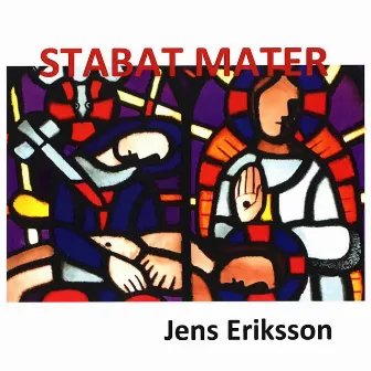 Stabat Mater by Jens Eriksson