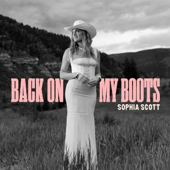 Back On My Boots by Sophia Scott