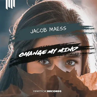 Change My Mind by Jacob Maess