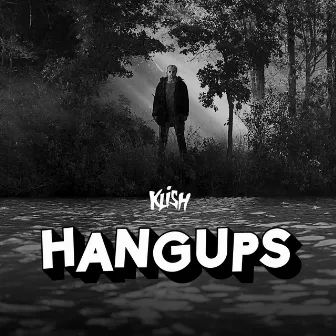 Hangups by Klish