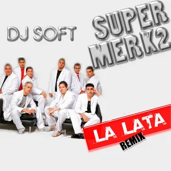 La Lata (Remix) by Supermerk2