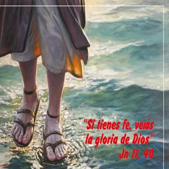 Si Tienes Fe, Verás la Gloria de Dios (Jn 11. 40) by MCMD