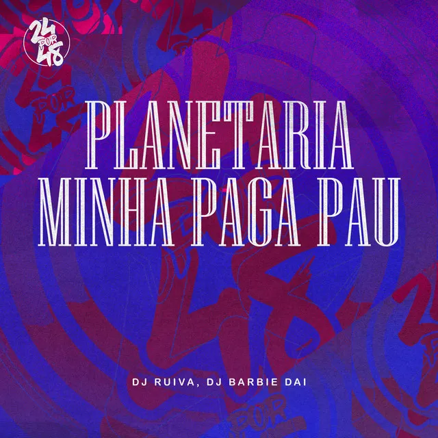 Planetaria - Minha Paga Pau