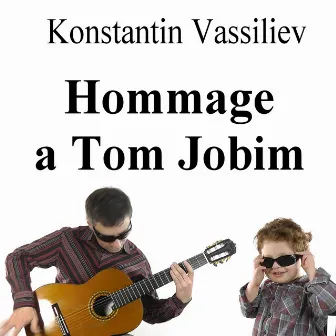 Hommage a Tom Jobim by Konstantin Vassiliev