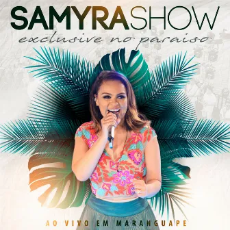 Exclusive no Paraiso (Ao Vivo em Maranguape) by Samyra Show