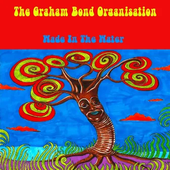 The Graham Bond Organisation: Wade in the Water by Graham Bond