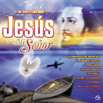 Jesús Mi Señor by Grupo Nueva Esperanza