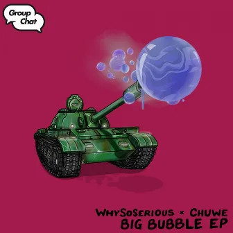 Big Bubble EP by Chuwe