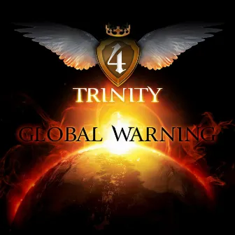 Global Warning by 4 Trinity