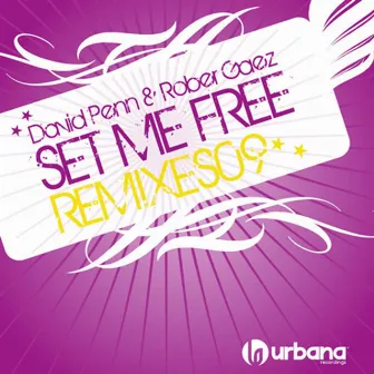 Set Me Free (Remixes 09) by Rober Gaez