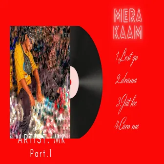 MK - Mera Kaam by MK Rapper