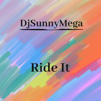 Ride It by DjSunnymega