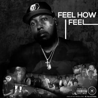 Feel How I Feel by Tha Outsyda