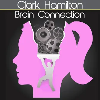 Brain Connection by Clark Hamilton