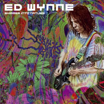 Shimmer into Nature (Expanded) by Ed Wynne