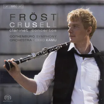 Crusell, B.H.: Clarinet Concertos Nos. 1-3 by Bernhard Henrik Crusell