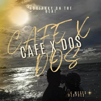 Cafe X Dos by Adrianky On The Beat