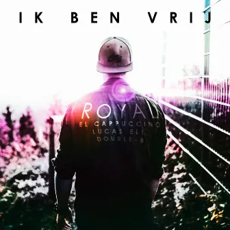 Ik Ben Vrij by Royal