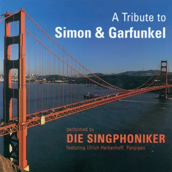 Vocal Music - Simon, P. / Cooke, S. / Batt, M. / Robles, D.A. / King, C. / Greenfield, H. (A Tribute To Simon and Garfunkel) (Die Singphoniker) by Matthias Keller