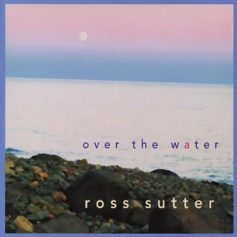 Over The Water by Ross Sutter