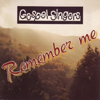 Remember Me by Gospel Singers