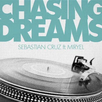 Chasing Dreams by Sebastian Cruz