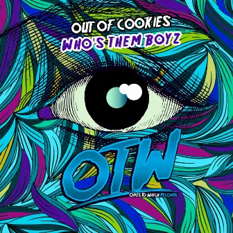 Who's Them Boyz by Out of Cookies